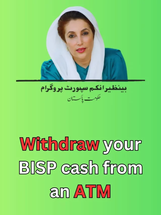 Withdraw your BISP cash from an ATM